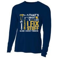 Thats What I Do I Fix Stuff And I Know Things Cooling Performance Long Sleeve Crew
