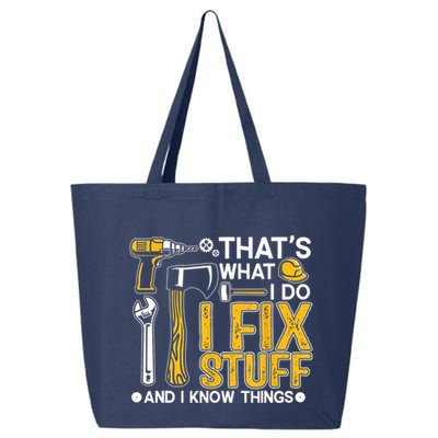 Thats What I Do I Fix Stuff And I Know Things 25L Jumbo Tote