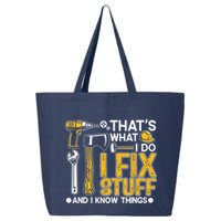 Thats What I Do I Fix Stuff And I Know Things 25L Jumbo Tote