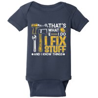 Thats What I Do I Fix Stuff And I Know Things Baby Bodysuit