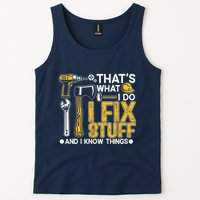 Thats What I Do I Fix Stuff And I Know Things Tank Top