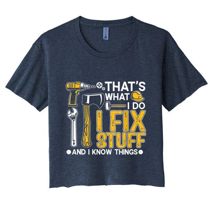 Thats What I Do I Fix Stuff And I Know Things Crop Top