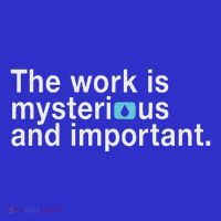 The Work Is Mysterious And Important Mousepad