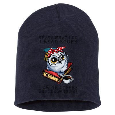 Thats What I Do I Read Books I Drink Coffee Owl Short Acrylic Beanie