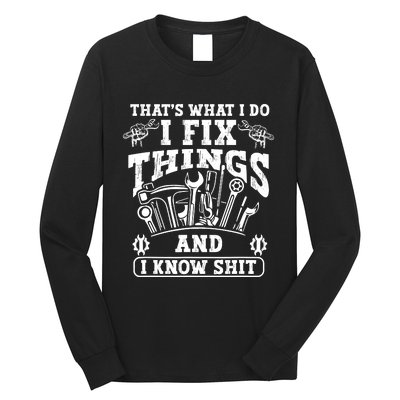 ThatS What I Do I Fix Things And I Knowshit Funny Saying Long Sleeve Shirt