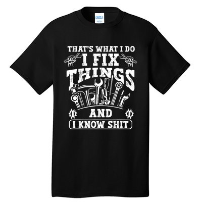 ThatS What I Do I Fix Things And I Knowshit Funny Saying Tall T-Shirt