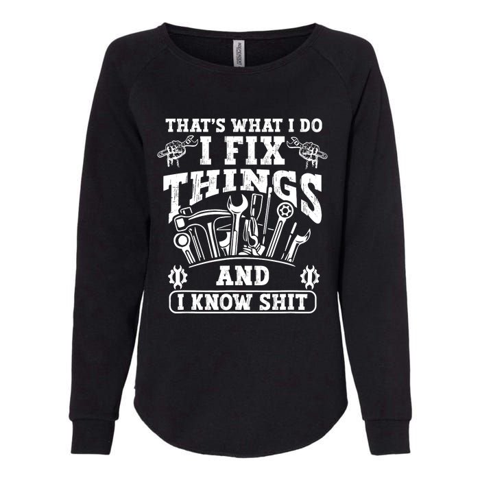 ThatS What I Do I Fix Things And I Knowshit Funny Saying Womens California Wash Sweatshirt