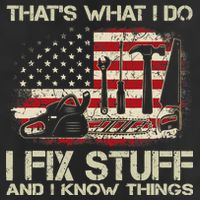 That's What I Do I Fix Stuff And I Know Things American Flag Garment-Dyed Fleece Hoodie