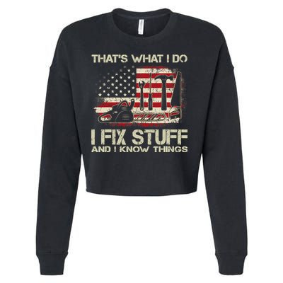 That's What I Do I Fix Stuff And I Know Things American Flag Cropped Pullover Crew