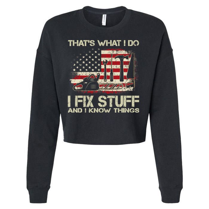 That's What I Do I Fix Stuff And I Know Things American Flag Cropped Pullover Crew