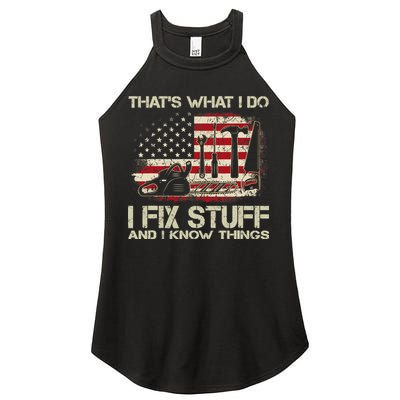 That's What I Do I Fix Stuff And I Know Things American Flag Women's Perfect Tri Rocker Tank