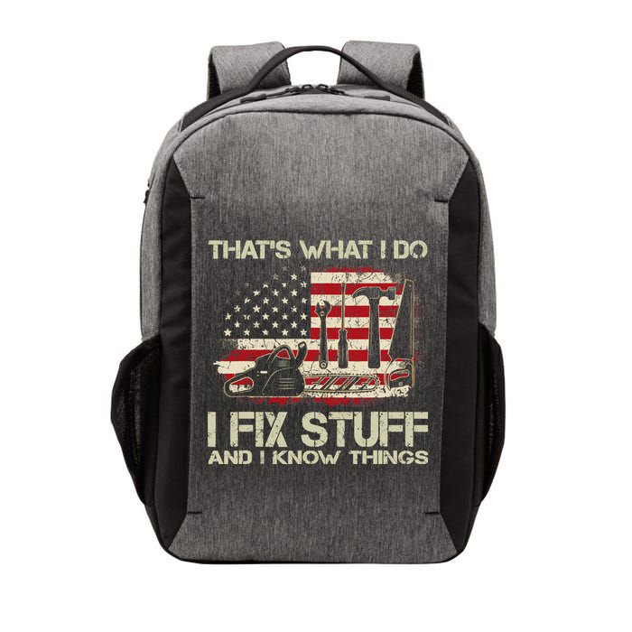 That's What I Do I Fix Stuff And I Know Things American Flag Vector Backpack