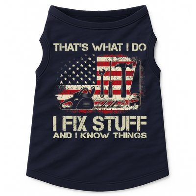 That's What I Do I Fix Stuff And I Know Things American Flag Doggie Tank