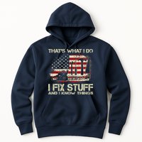 That's What I Do I Fix Stuff And I Know Things American Flag Hoodie