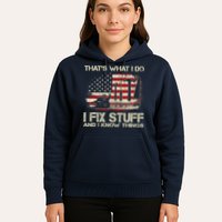 That's What I Do I Fix Stuff And I Know Things American Flag Hoodie