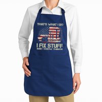 That's What I Do I Fix Stuff And I Know Things American Flag Apron