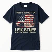 That's What I Do I Fix Stuff And I Know Things American Flag Tall T-Shirt