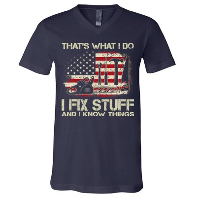 That's What I Do I Fix Stuff And I Know Things American Flag V-Neck T-Shirt
