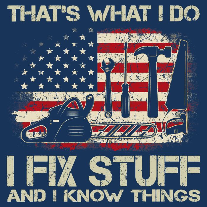 That's What I Do I Fix Stuff And I Know Things American Flag Button