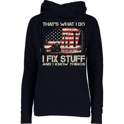 That's What I Do I Fix Stuff And I Know Things American Flag Womens Funnel Neck Pullover Hood