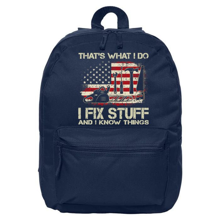 That's What I Do I Fix Stuff And I Know Things American Flag 16 in Basic Backpack