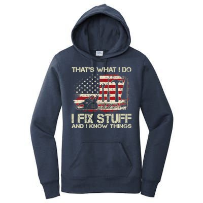 That's What I Do I Fix Stuff And I Know Things American Flag Women's Pullover Hoodie