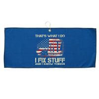 That's What I Do I Fix Stuff And I Know Things American Flag Large Microfiber Waffle Golf Towel