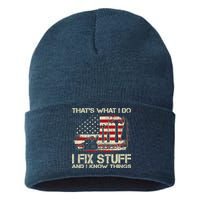 That's What I Do I Fix Stuff And I Know Things American Flag Sustainable Knit Beanie