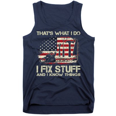 That's What I Do I Fix Stuff And I Know Things American Flag Tank Top