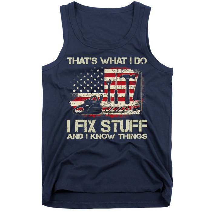 That's What I Do I Fix Stuff And I Know Things American Flag Tank Top