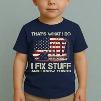 That's What I Do I Fix Stuff And I Know Things American Flag Toddler T-Shirt