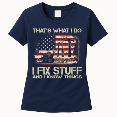 That's What I Do I Fix Stuff And I Know Things American Flag Womens T-Shirt