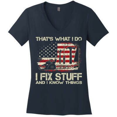 That's What I Do I Fix Stuff And I Know Things American Flag Women's V-Neck T-Shirt