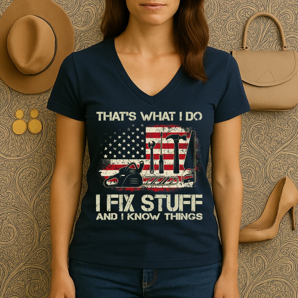 That's What I Do I Fix Stuff And I Know Things American Flag Women's V-Neck T-Shirt