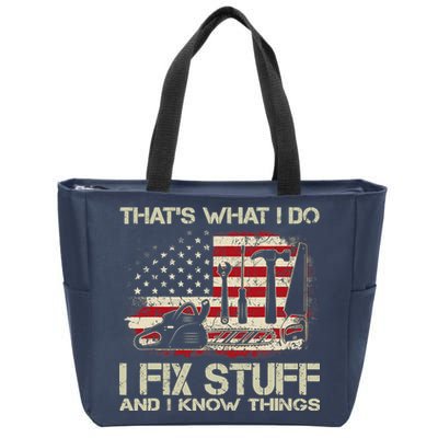 That's What I Do I Fix Stuff And I Know Things American Flag Zip Tote Bag