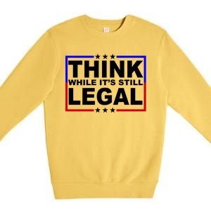 Think While It's Still Legal Logo Premium Crewneck Sweatshirt