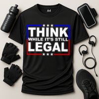 Think While It's Still Legal Logo Cooling Performance Crew T-Shirt