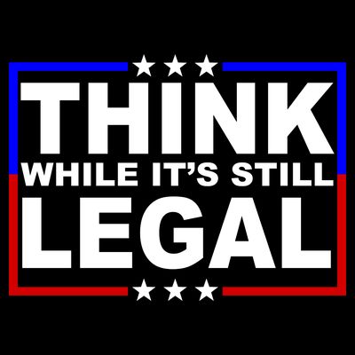 Think While It's Still Legal Logo T-Shirt