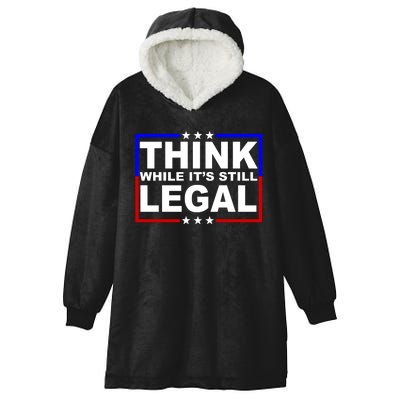 Think While It's Still Legal Logo Hooded Wearable Blanket