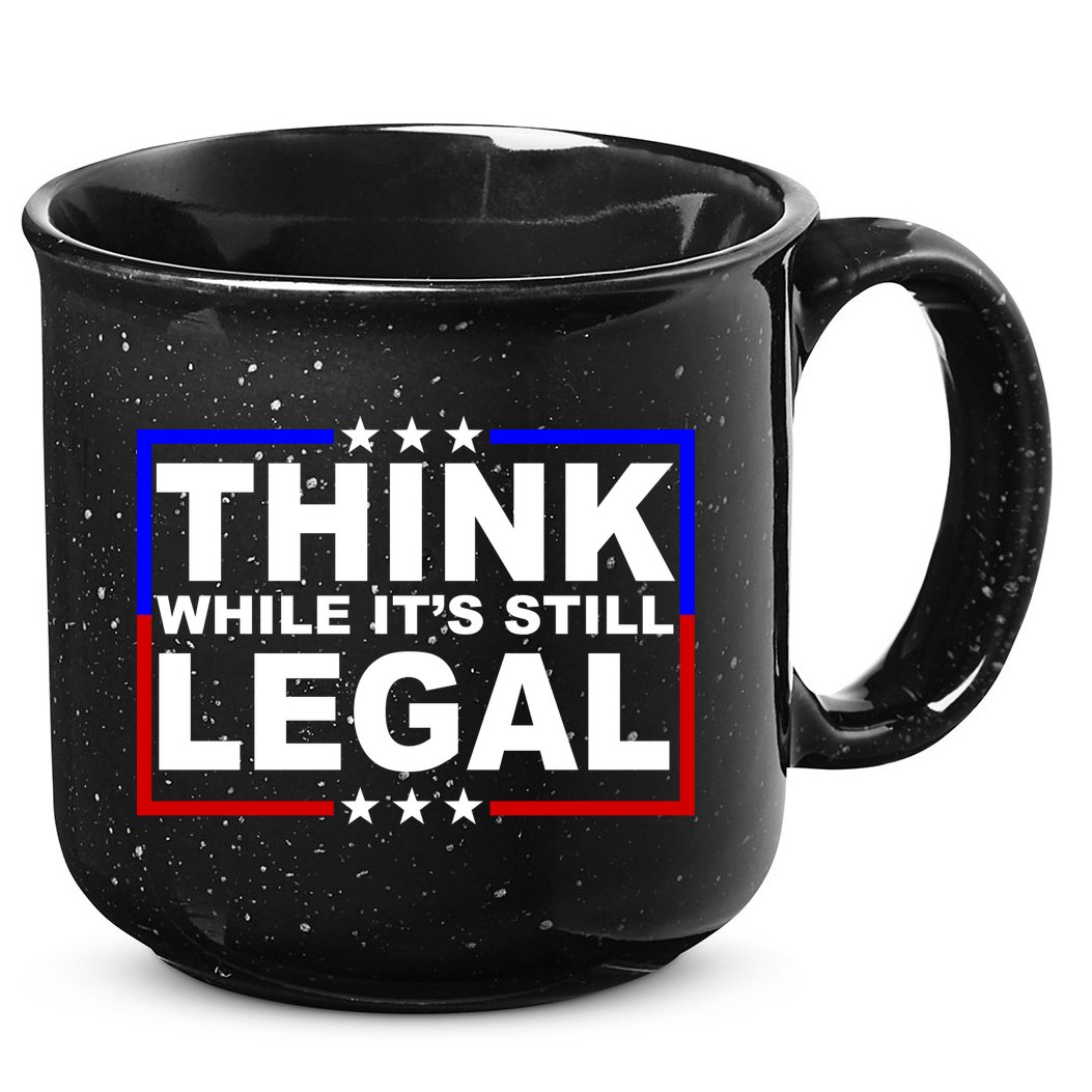 Think While It's Still Legal Logo 15oz Campfire Ceramic Mug