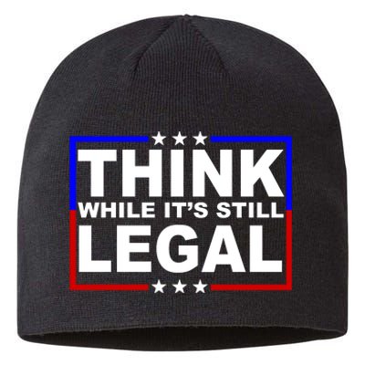 Think While It's Still Legal Logo Sustainable Beanie