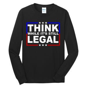 Think While It's Still Legal Logo Tall Long Sleeve T-Shirt