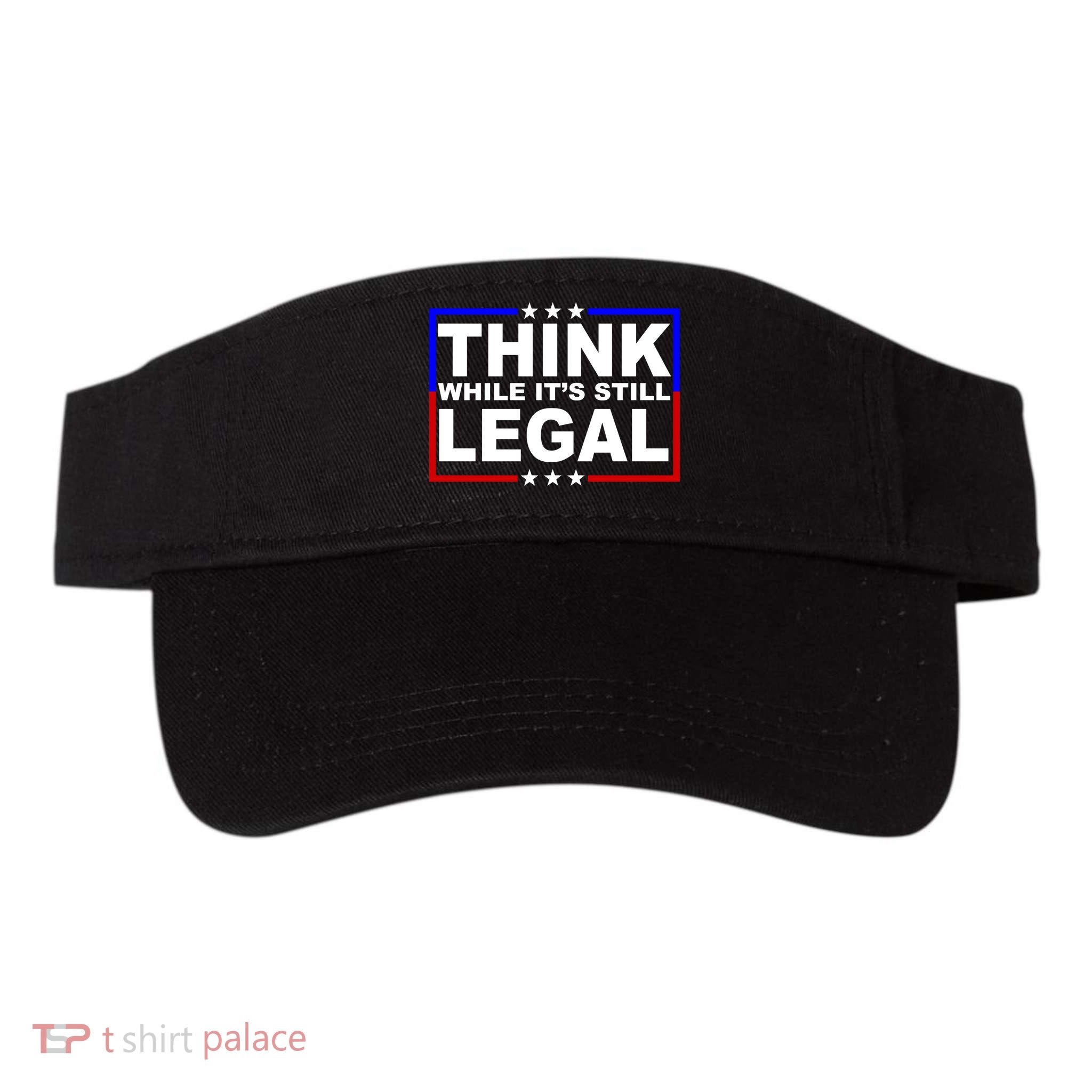 Think While It's Still Legal Logo Visor