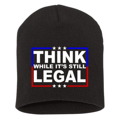 Think While It's Still Legal Logo Short Acrylic Beanie