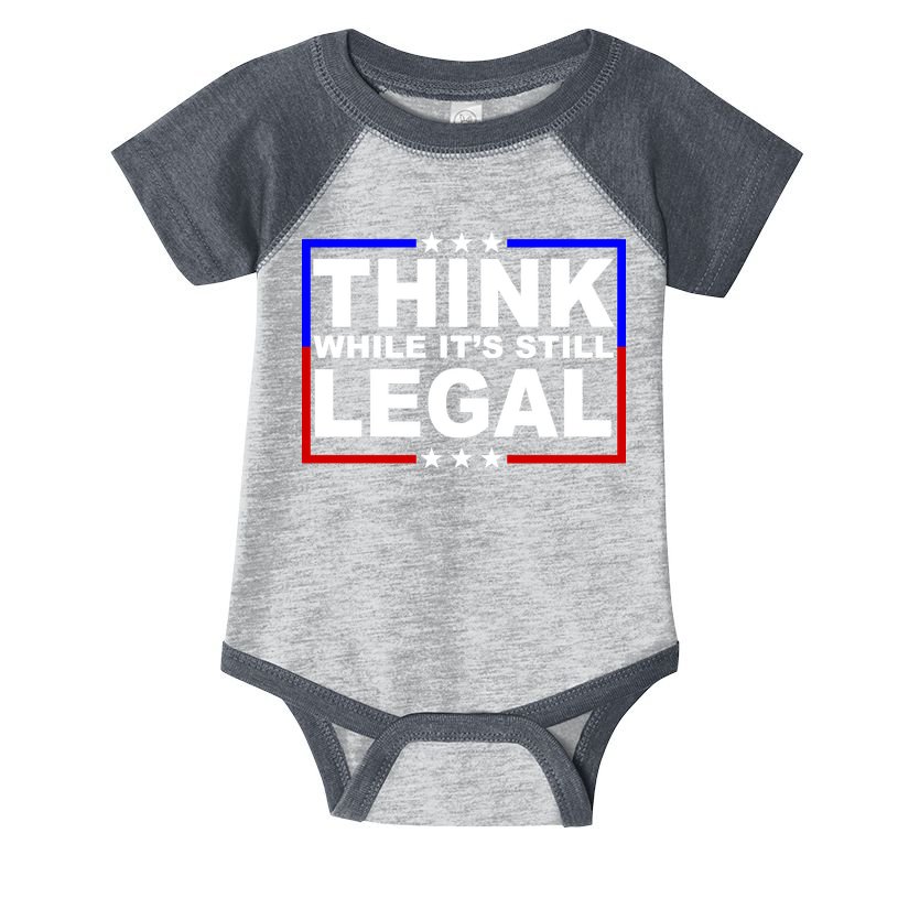Think While It's Still Legal Logo Infant Baby Jersey Bodysuit