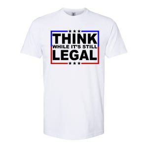 Think While It's Still Legal Logo Softstyle CVC T-Shirt