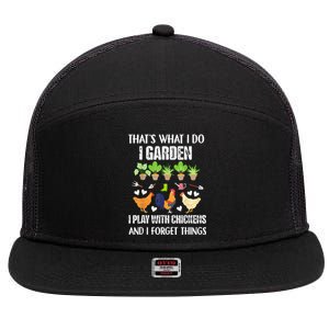 Thats What I Do I Garden I Play With Chickens Forget Things 7 Panel Mesh Trucker Snapback Hat