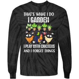 Thats What I Do I Garden I Play With Chickens Forget Things Tie-Dye Long Sleeve Shirt