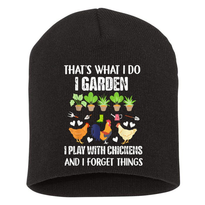 Thats What I Do I Garden I Play With Chickens Forget Things Short Acrylic Beanie