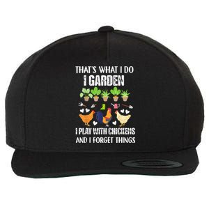 Thats What I Do I Garden I Play With Chickens Forget Things Wool Snapback Cap